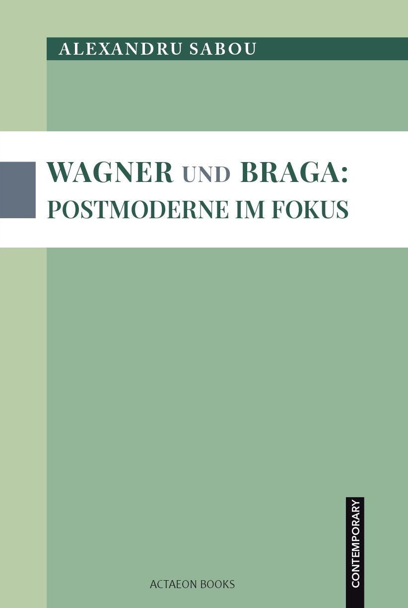 ALEXANDRU SABOU WAGNER UND BRAGA: POSTMODERNE IM FOKUS
WAGNER UND BRAGA: POSTMODERNE IM FOKUS
WAGNER UND BRAGA: POSTMODERNE IM FOKUS



